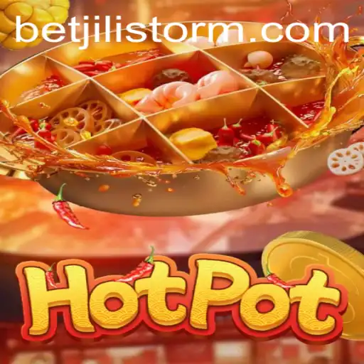 Exploring the World of Hotpot: Unveiling the Excitement of JILI Storm