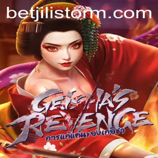 Exploring the Intriguing World of 'GeishasRevenge' and the Thrilling 'JILI Storm'