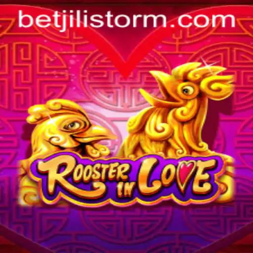 RoosterInLove: Unveiling the Thrilling World of JILI Storm